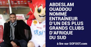 Lire la suite à propos de l’article Abdeslam Ouaddou coach d’un géant sud-africain
